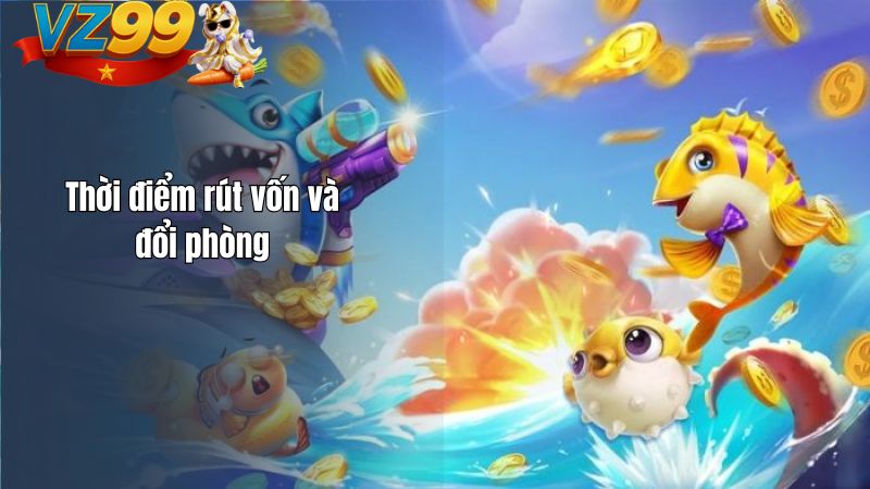 Thời điểm rút vốn và đổi phòng